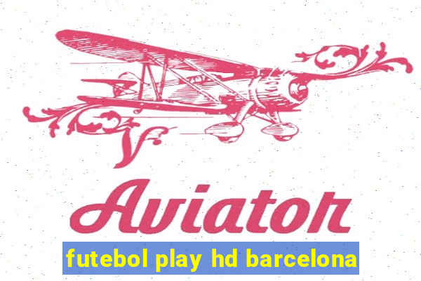 futebol play hd barcelona